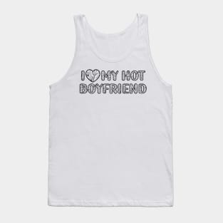 I Love My Hot Boyfriend valentine day Tank Top